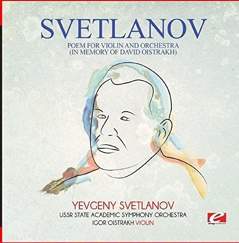 Svetlanov: Svetlanov: Poem for violin and orchestra (In Memory of David Oistrakh)  [ CD ]