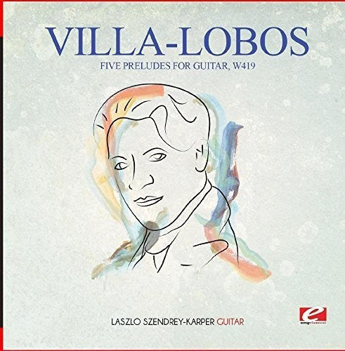 Villa-Lobos: Villa-Lobos: Five Preludes for Guitar, W419  [ CD ]