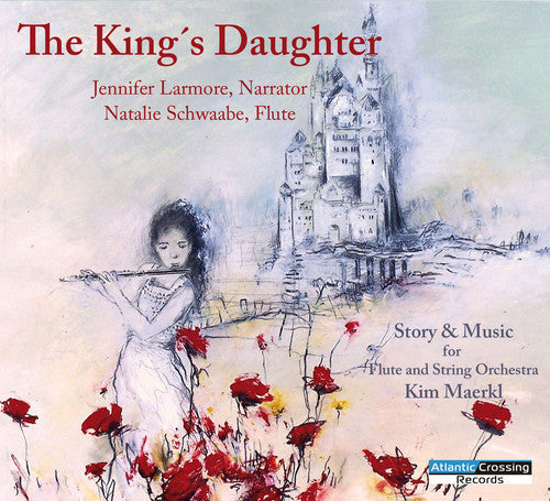 Maerkl, Kim / Larmore, Jennifer / Schwaabe, Natalie: King's Daughter  [ CD ]