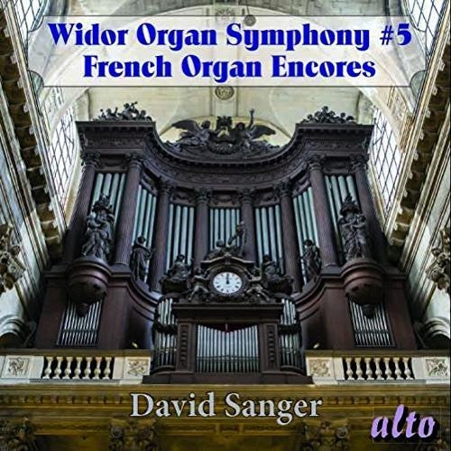 Widor / Sanger, David: WIDOR: Organ Symphony No. 5, Excerpts Syms 6 & 8, Romantic French Organ Encores  [ CD ]