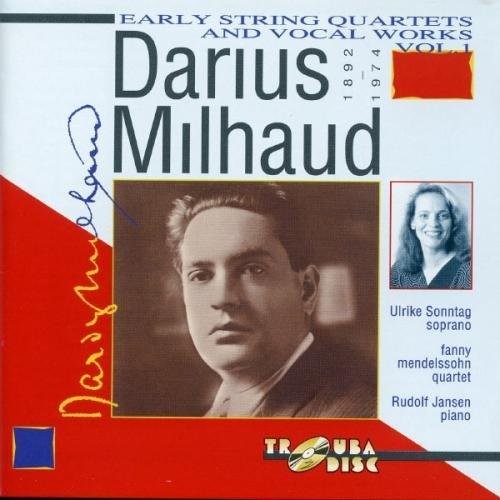 Milhaud / Sonntag / Jansen / Mendelssohn: V1: String Quartets & Vocal: Quartet No.1 & 2; 4 Songs (Latil)3 Songs (Cocteau)  [ CD ]