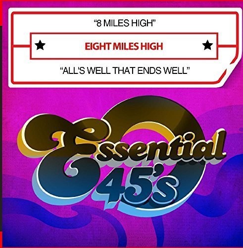 Eight Miles High: 8 Miles High / All's Well That Ends Well - CD