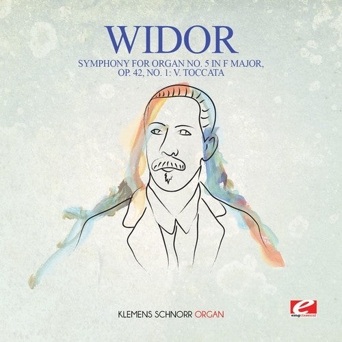 Widor: Widor: Symphony for Organ No. 5 in F Major, Op. 42, No. 1: V. Toccata  [ CD ]