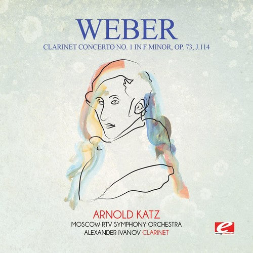 Von Weber: Weber: Clarinet Concerto No. 1 in F Minor, Op. 73, J.114  [ CD ]
