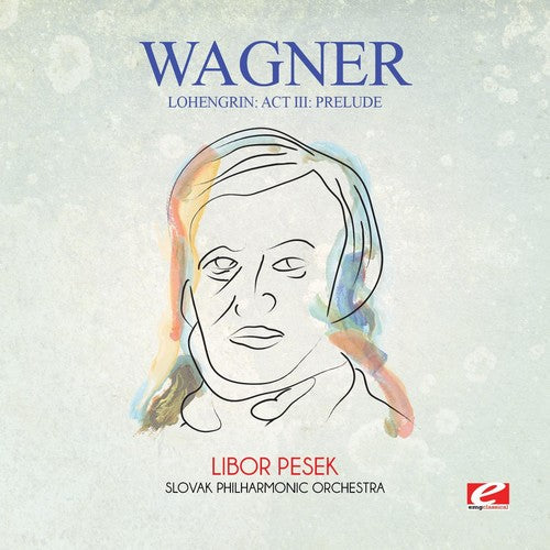 Wagner: Wagner: Lohengrin: Act III: Prelude  [ CD ]