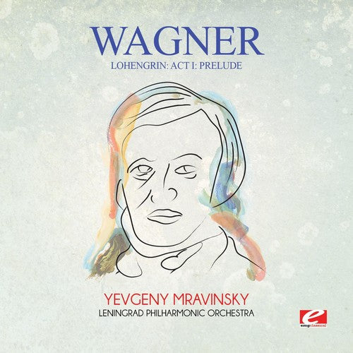 Wagner: Wagner: Lohengrin: Act I: Prelude  [ CD ]