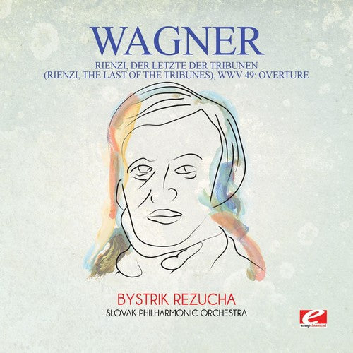 Wagner: Wagner: Rienzi, der Letzte der Tribunen (Rienzi, the Last of theTribunes), WWV 49: Overture  [ CD ]
