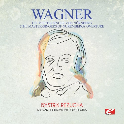 Wagner: Wagner: Die Meistersinger von Nurnberg (The Master-Singers ofNuremberg): Overture  [ CD ]