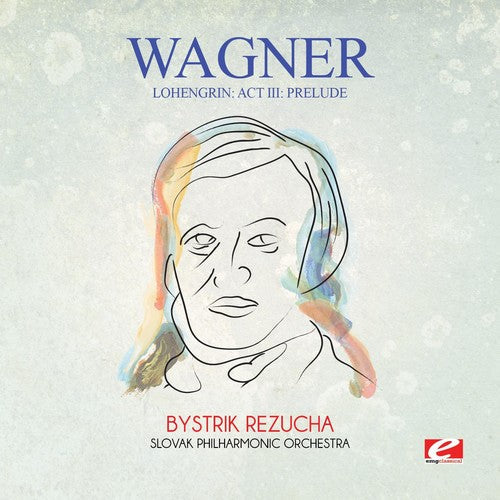 Wagner: Wagner: Lohengrin: Act III: Prelude  [ CD ]
