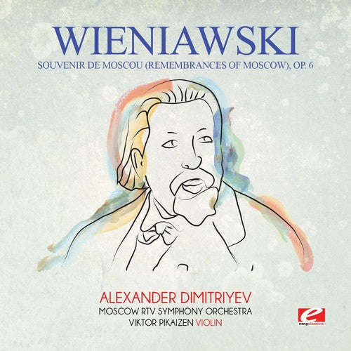 Wieniawski: Wieniawski: Souvenir de Moscou (Remembrances of Moscow), Op. 6  [ CD ]