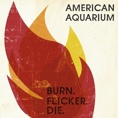 American Aquarium: Burn.flicker.die  [ CD ]