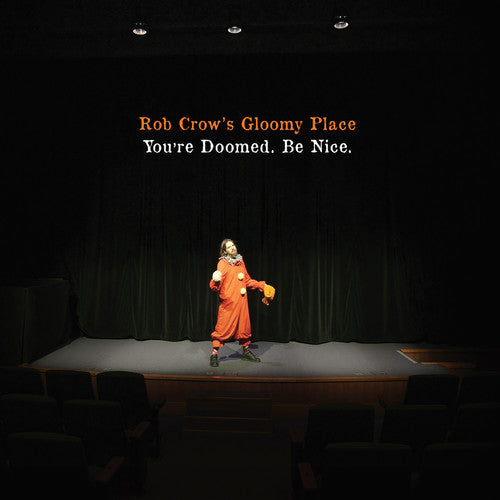 Rob Crows Gloomy Place- You're Doomed. Be Nice. - LP
