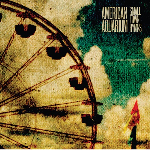 American Aquarium: Small Town Hymns  [ CD ]