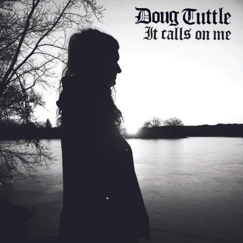 Doug Tuttle- It Calls On Me - LP