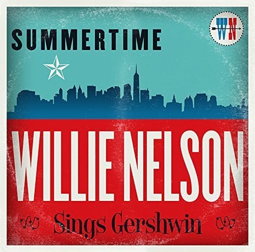 Willie Nelson: Summertime: Willie Nelson Sings Gershwin  [ CD ]