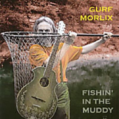 Gurf Morlix: Fishin' In The Muddy  [ CD ]