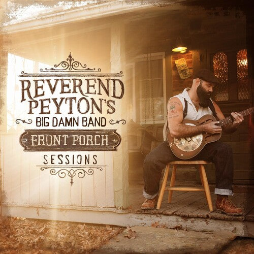 The Reverend Peyton's Big Damn Band: Front Porch Sessions [ LP ]