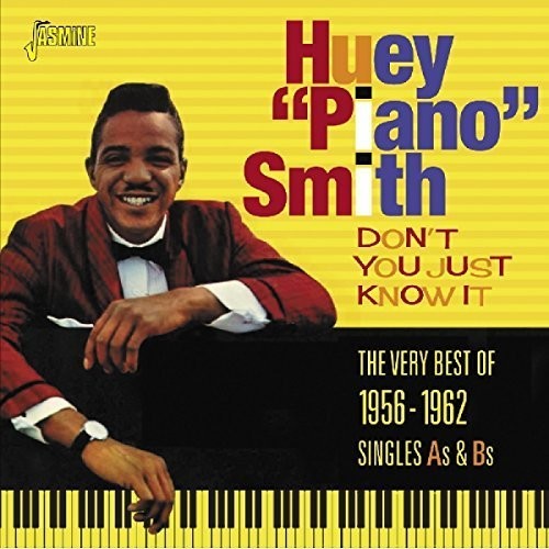 Huey Smith Piano: Don't You Just Know It: Very Best of 1956-1962  [ CD ]