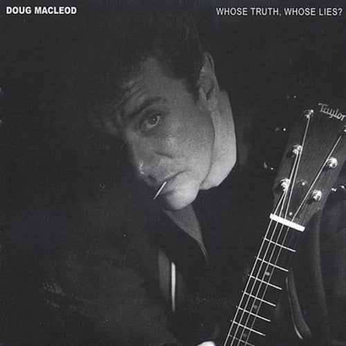Doug MacLeod: Whose Truth, Whose Lies?  [ CD ]