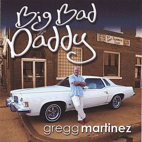 Gregg Martinez: Big Bad Daddy  [ CD ]