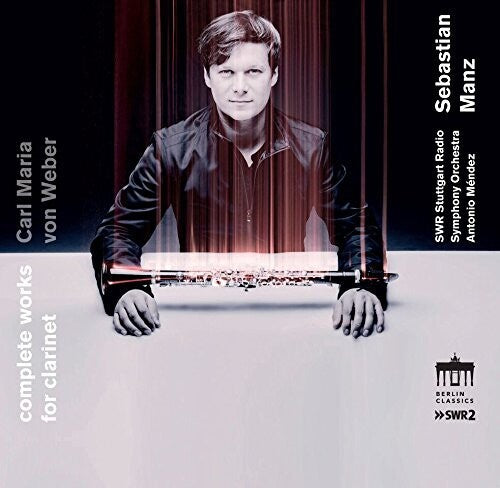 Von Weber / Manz / Swr Stuttgart Symphony Orch: Carl Maria von Weber: Complete Works for Clarinet  [ CD ]