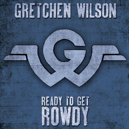 Gretchen Wilson: Ready To Get Rowdy  [ CD ]