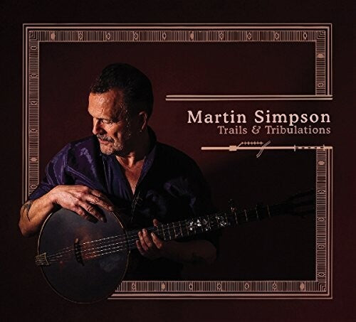 Martin Simpson: Trails & Tribulations  [ CD ]