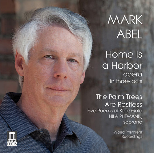 Abel / Chamberlin / Pisturino / Akinboboye: Mark Abel: Home Is a Harbor - Palm Trees Are  [ CD ]