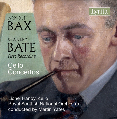 Bate / Bax / Handy / Yates: Stanley Bate & Sir Arnold Bax: Cello Concertos  [ CD ]