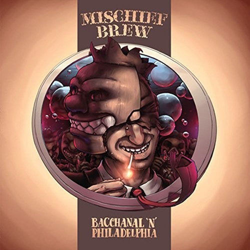 Mischief Brew- Philadelphia 'n' Bacchanal - LP