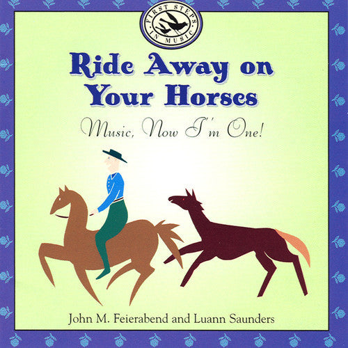 John M. Feierabend: Ride Away On Your Horses: Music, Now I'm One  [ CD ]