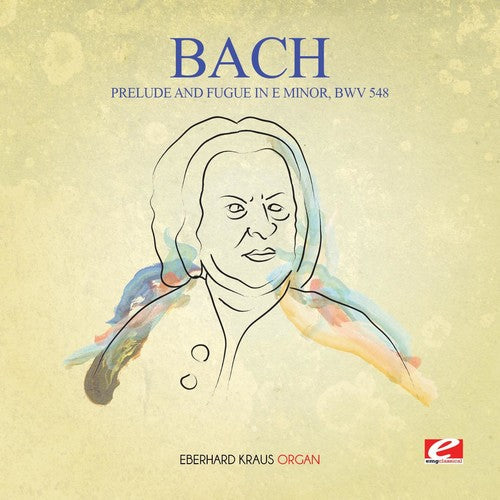 J.S. Bach: Prelude & Fugue in E Minor BWV 548  [ CD ]