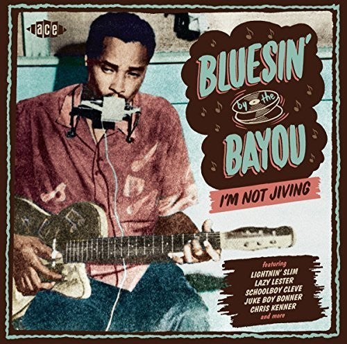 Various Artists: Bluesin' By The Bayou: I'm Not Jiving / Various  [ CD ]