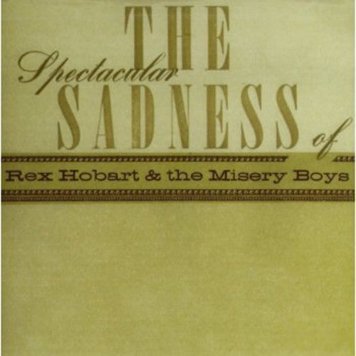 Rex Hobart & Misery Boys: Spectacular Sadness of  [ CD ]