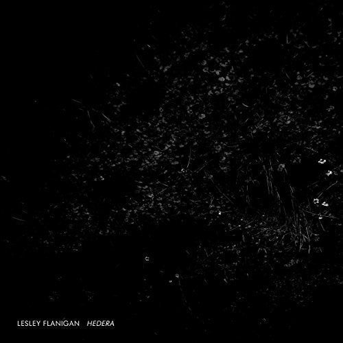 Lesley Flanigan: Hedera  [ CD ]