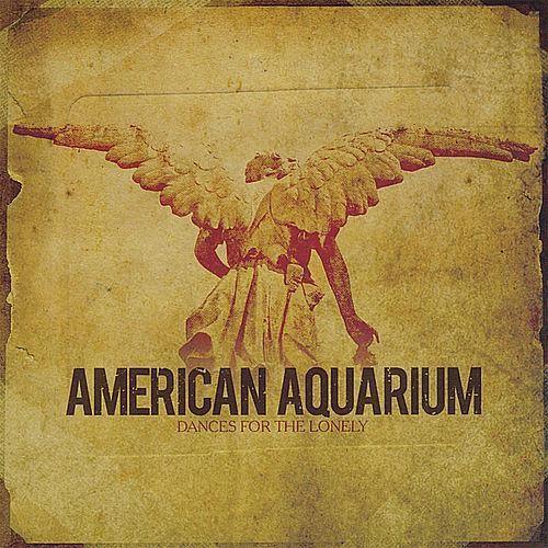 American Aquarium- Dances for the Lonely - LP