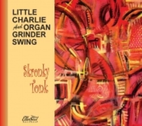 Little Charlie And Organ Grinder Swing: Skronky Tonk  [ CD ]