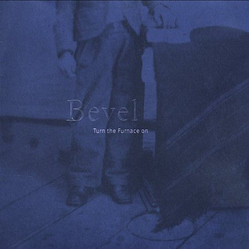 Bevel: Turn the Furnace on  [ CD ]