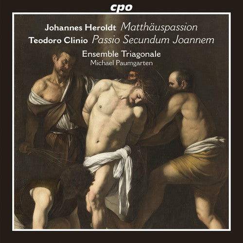 Clinio, Teodoro / Ensemble Triagonale: Johannes Heroldt: Matthauspassion - Teodoro Clinio: Passio Secundum  [ CD ]