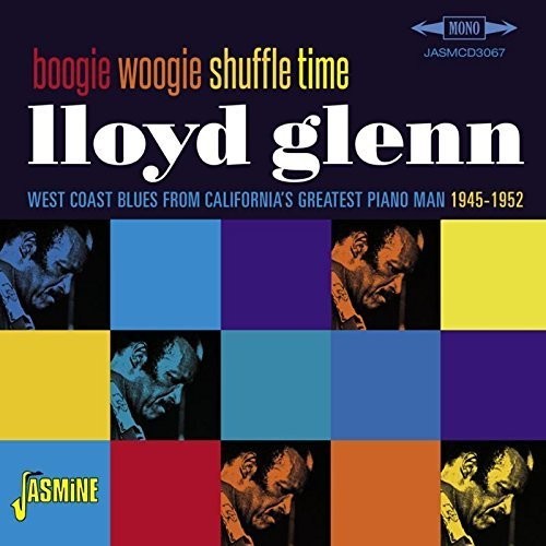Lloyd Glenn: Boogie Woogie Shuffle Time: West Coast Blues From  [ CD ]