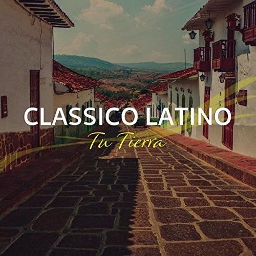 Classico Latino: Tu Tierra  [ CD ]