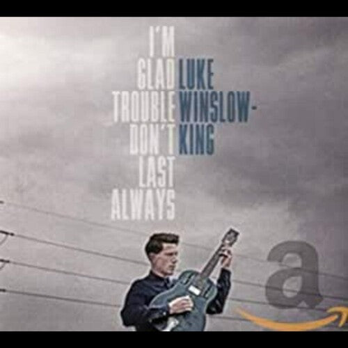 Luke Winslow-King: I'm Glad Trouble Don't Last Always  [ CD ]