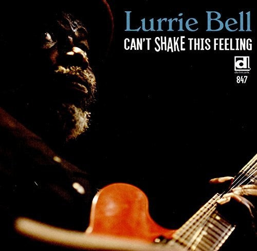 Lurrie Bell: Can'T Shake This Feeling  [ CD ]