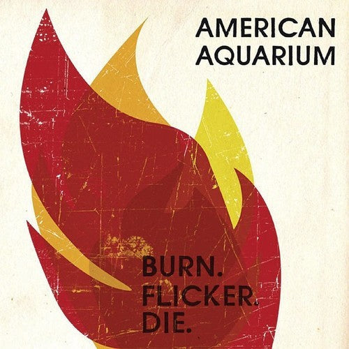 American Aquarium: Burn.flicker.die [ LP ]