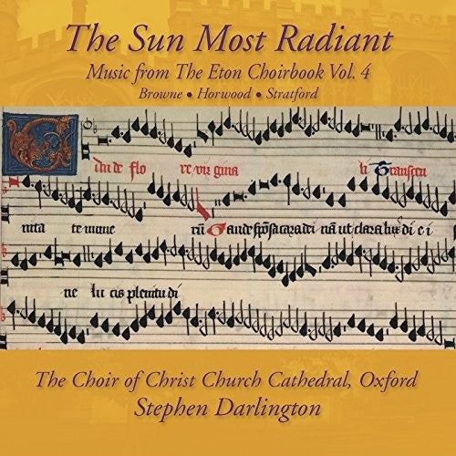 John Browne: Music from The Eton Choirbook: The Sun Most Radiant Vol 4  [ CD ]