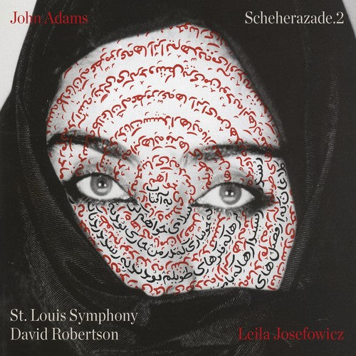 Josefowicz, Leila / st Louis Symphony / Robertson: John Adams: Scheherazade.2  [ CD ]