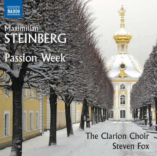Steinberg / Clarion Choir / Fox: Maximilian Steinberg: Passion Week  [ CD ]
