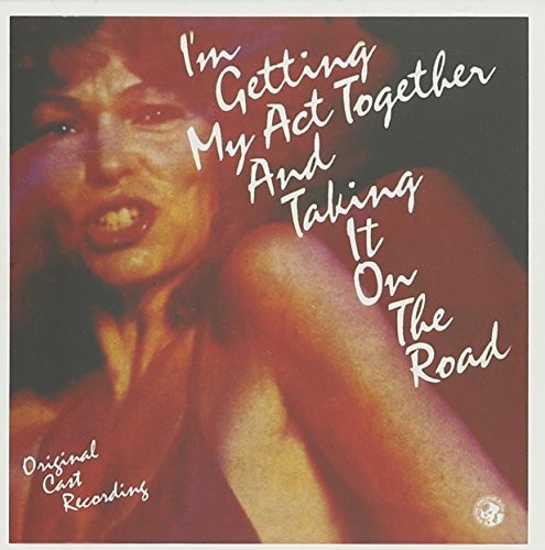 Various Artists: I'm Getting My Act Together and Taking It on the Road (Original Cast Recording)  [ CD ]