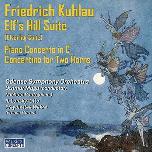 Ponti / Maga / Odense Symphony Orchestra: Kuhlau: Elves' Hill Suite Piano Concerto In C Op.7  [ CD ]