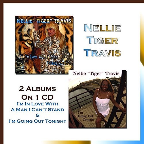Nellie Tiger Travis: I'm In Love With A Man I Can't Stand & I'm Going Out Tonight  [ CD ]